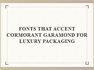 Elevating Cormorant Garamond for Luxury Packaging Accents