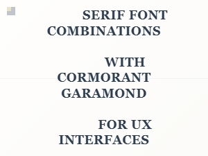 Modern Serif Combinations with Cormorant Garamond for Ux